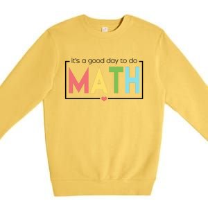 Its A Good Day To Do Math Premium Crewneck Sweatshirt