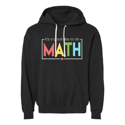Its A Good Day To Do Math Garment-Dyed Fleece Hoodie