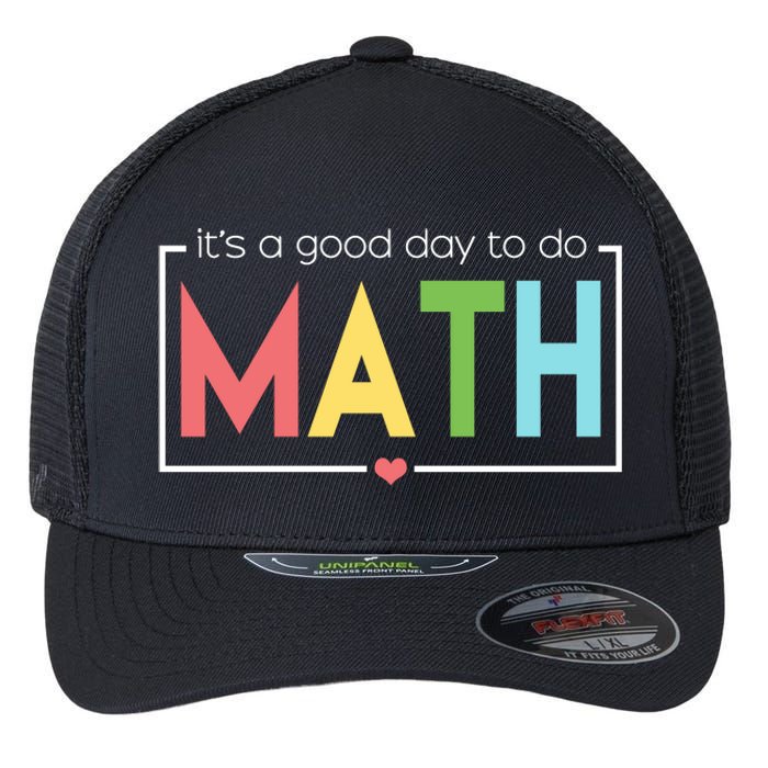 Its A Good Day To Do Math Flexfit Unipanel Trucker Cap