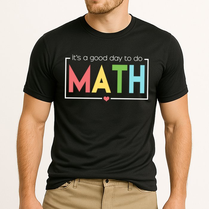 Its A Good Day To Do Math Performance Shirt