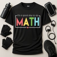 Its A Good Day To Do Math Performance Shirt