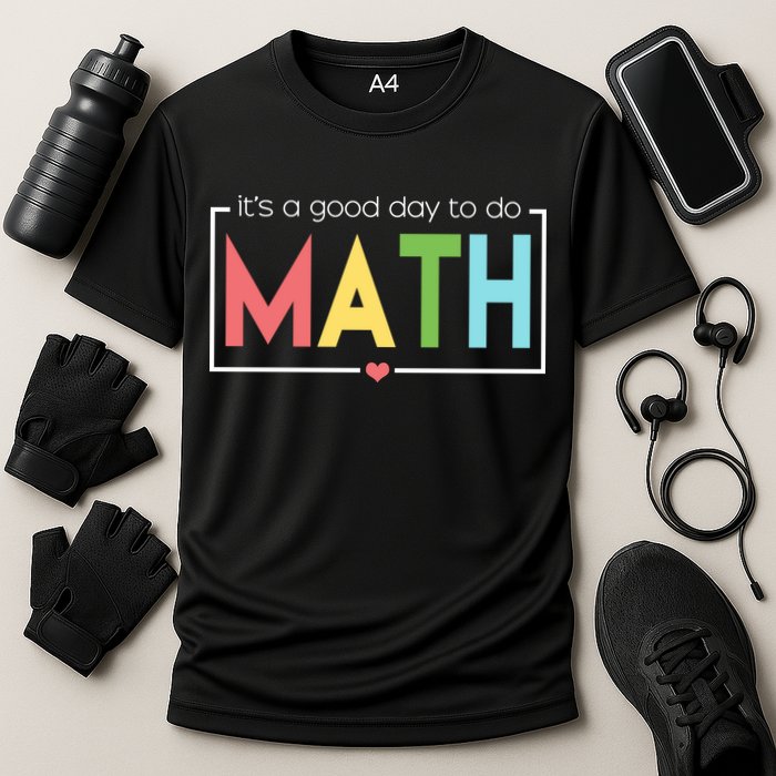 Its A Good Day To Do Math Performance Shirt