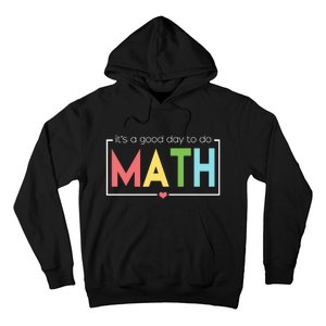 Its A Good Day To Do Math Hoodie