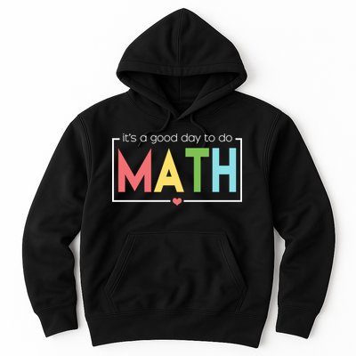Its A Good Day To Do Math Hoodie