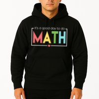 Its A Good Day To Do Math Hoodie