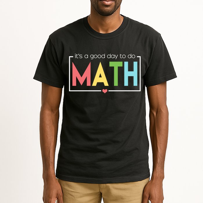 Its A Good Day To Do Math Tall T-Shirt