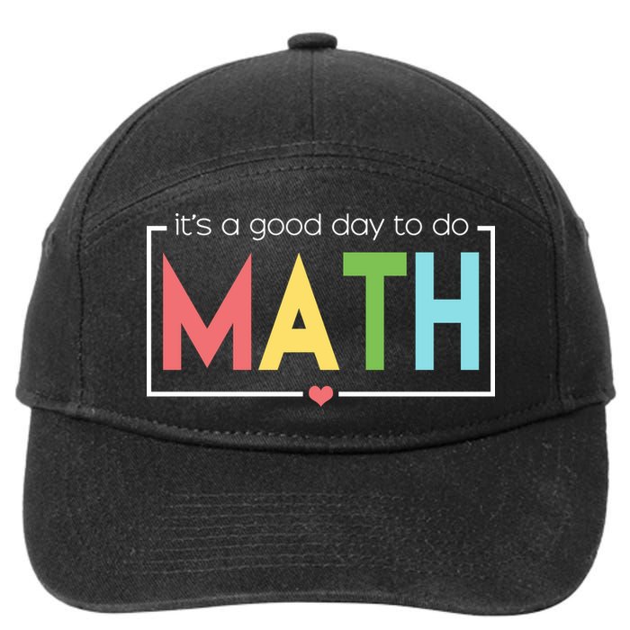 Its A Good Day To Do Math 7-Panel Snapback Hat