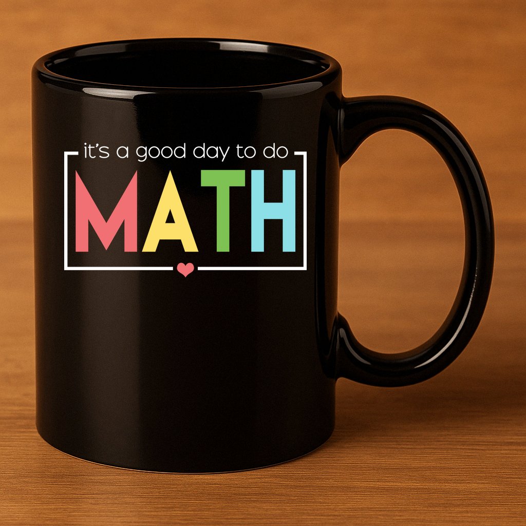 Its A Good Day To Do Math 11oz C Handle Ceramic Mug