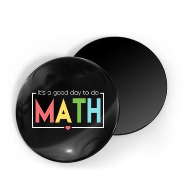 Its A Good Day To Do Math Magnet