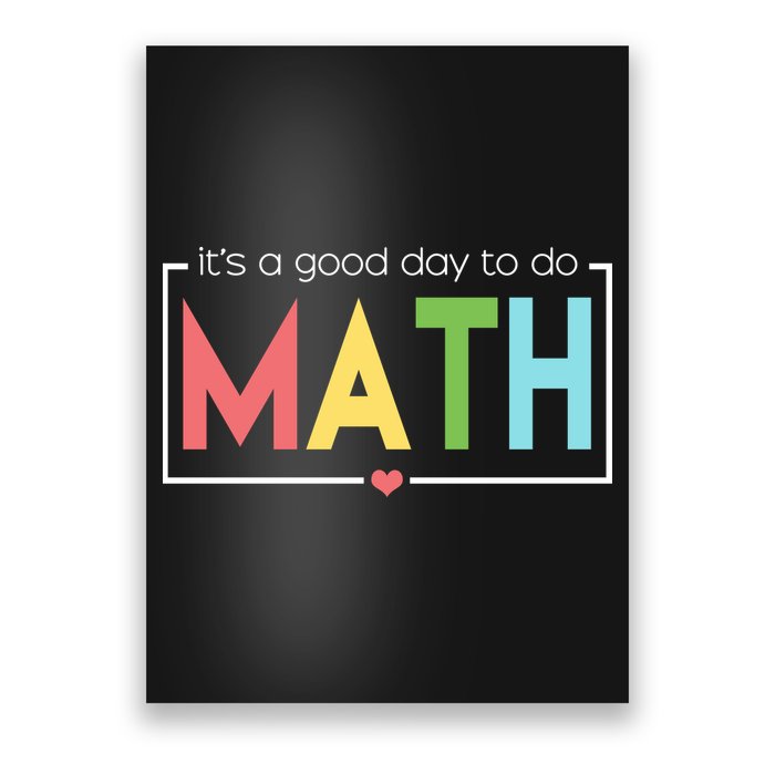 Its A Good Day To Do Math Poster