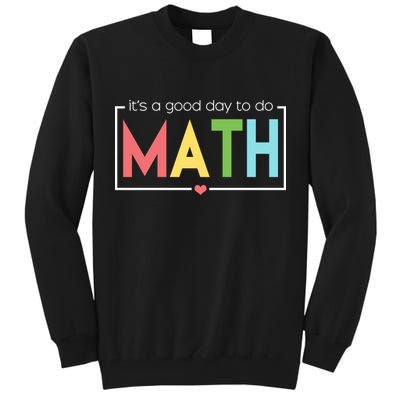 Its A Good Day To Do Math Tall Sweatshirt
