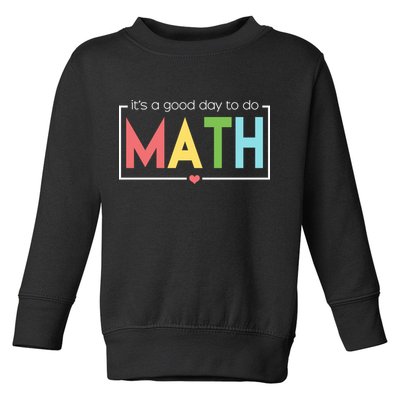 Its A Good Day To Do Math Toddler Sweatshirt