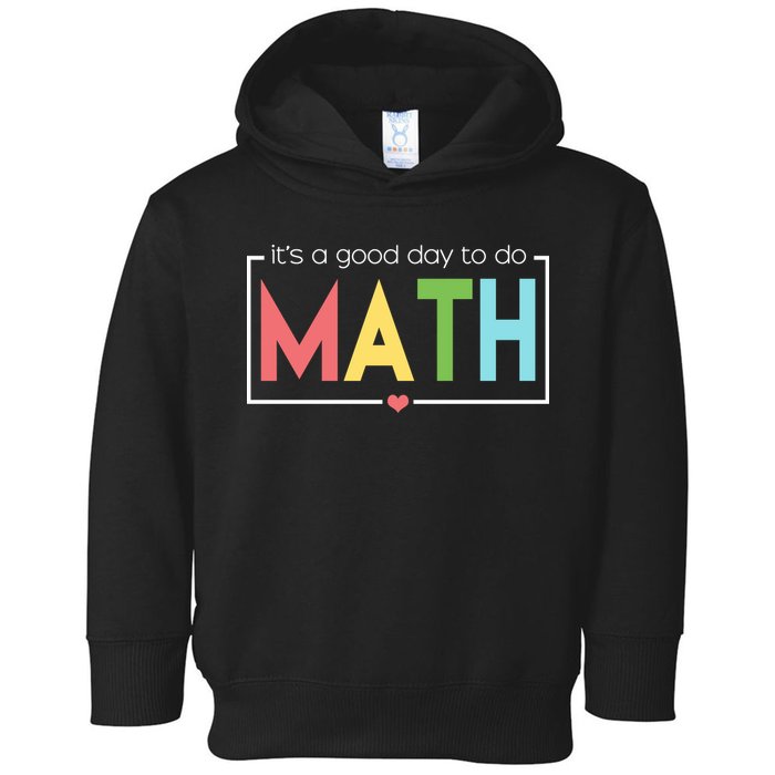 Its A Good Day To Do Math Toddler Hoodie