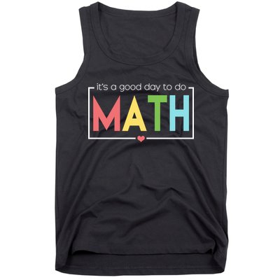 Its A Good Day To Do Math Tank Top