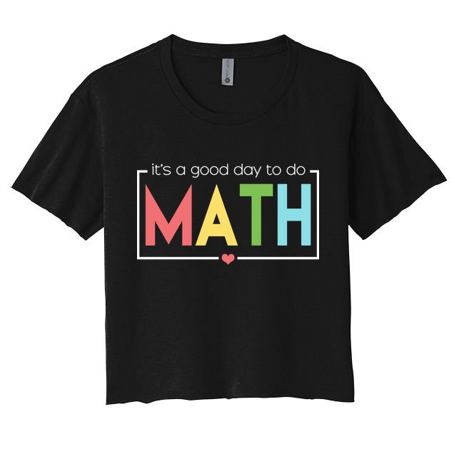 Its A Good Day To Do Math Crop Top