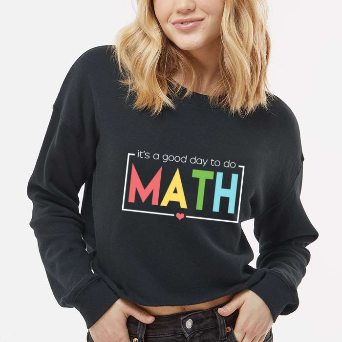 Its A Good Day To Do Math Cropped Pullover Crew