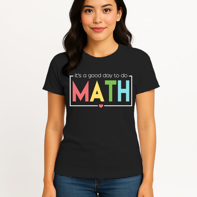 Its A Good Day To Do Math Womens T-Shirt