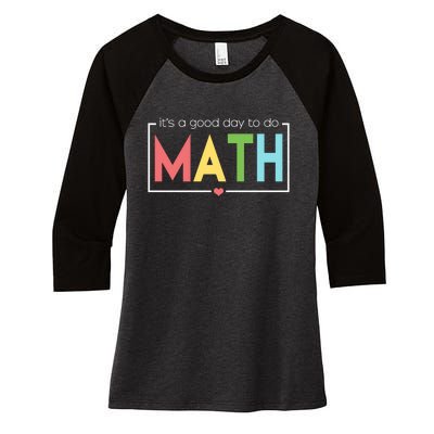 Its A Good Day To Do Math Women's Tri-Blend 3/4-Sleeve Raglan Shirt