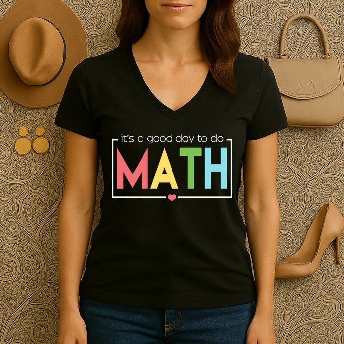 Its A Good Day To Do Math Women's V-Neck T-Shirt