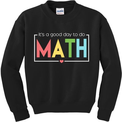 Its A Good Day To Do Math Kids Sweatshirt