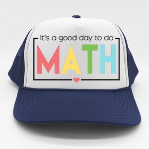 Its A Good Day To Do Math Trucker Hat