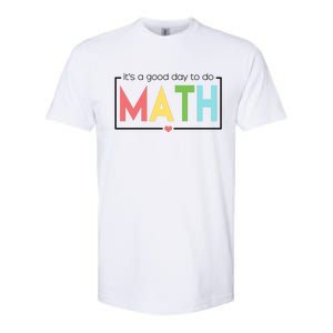 Its A Good Day To Do Math Softstyle CVC T-Shirt