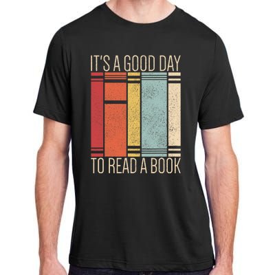 It’s A Good Day To Read A Book Lover Retro Reading Librarian Adult ChromaSoft Performance T-Shirt