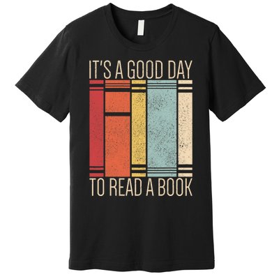 It’s A Good Day To Read A Book Lover Retro Reading Librarian Premium T-Shirt