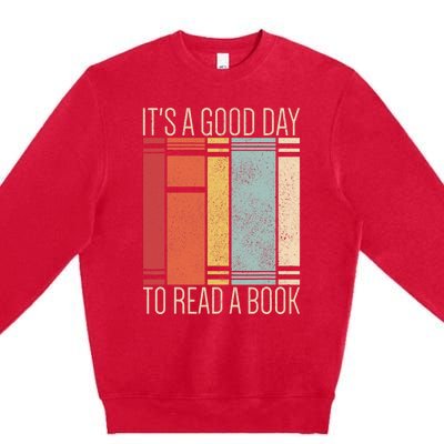 It’s A Good Day To Read A Book Lover Retro Reading Librarian Premium Crewneck Sweatshirt