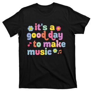 It's A Good Day To Make Groovy Music Teacher T-Shirt