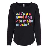 It's A Good Day To Make Groovy Music Teacher Womens California Wash Sweatshirt