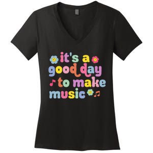 It's A Good Day To Make Groovy Music Teacher Women's V-Neck T-Shirt