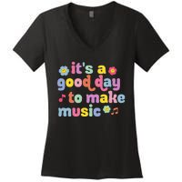 It's A Good Day To Make Groovy Music Teacher Women's V-Neck T-Shirt