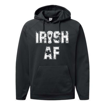 Irish AF Great Saint Patrick's Or Paddy's Day Gift Tee Performance Fleece Hoodie