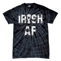 Irish AF Great Saint Patrick's Or Paddy's Day Gift Tee Tie-Dye T-Shirt