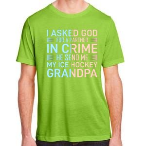 I Asked God For A Partner In Crime He Send Me My Ice Hockey Grandpa Adult ChromaSoft Performance T-Shirt