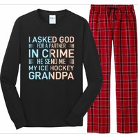 I Asked God For A Partner In Crime He Send Me My Ice Hockey Grandpa Long Sleeve Pajama Set