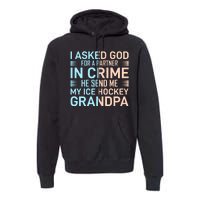 I Asked God For A Partner In Crime He Send Me My Ice Hockey Grandpa Premium Hoodie