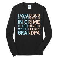 I Asked God For A Partner In Crime He Send Me My Ice Hockey Grandpa Tall Long Sleeve T-Shirt