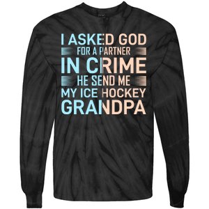 I Asked God For A Partner In Crime He Send Me My Ice Hockey Grandpa Tie-Dye Long Sleeve Shirt