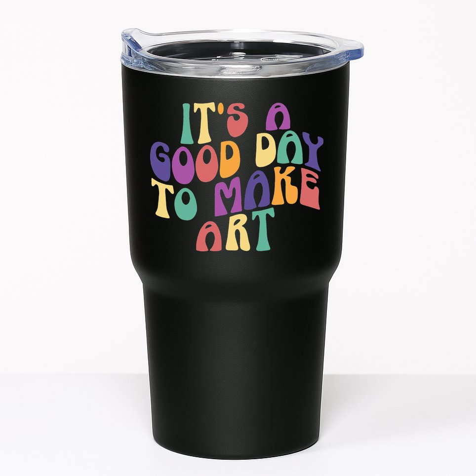 It's A Good Day To Make Some Art Artists Arts Teacher Tumbler
