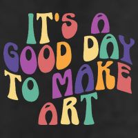 It's A Good Day To Make Some Art Artists Arts Teacher Trucker Hat
