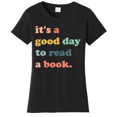 Its A Good Day To Read A Book Bookworm Book Lovers Women's T-Shirt