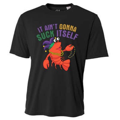 It Aint Gonna Suck Itself Crawfish Mardi Gras Funny Cooling Performance Crew T-Shirt