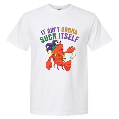 It Aint Gonna Suck Itself Crawfish Mardi Gras Funny Garment-Dyed Heavyweight T-Shirt