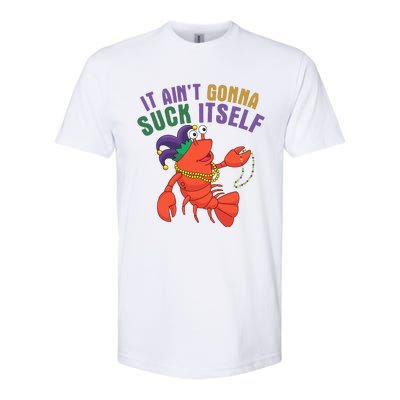 It Aint Gonna Suck Itself Crawfish Mardi Gras Funny Softstyle CVC T-Shirt