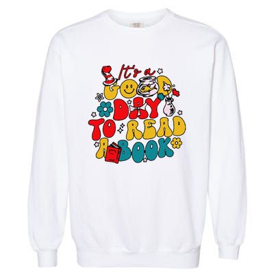 Its A Good Day To Read A Book Reading Day Garment-Dyed Sweatshirt