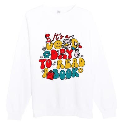 Its A Good Day To Read A Book Reading Day Premium Crewneck Sweatshirt