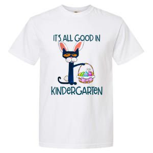 It's All Good In Kindergarten Funny Cat Bunny Costume Easter Day Easter Eggs Garment-Dyed Heavyweight T-Shirt