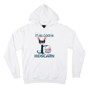 It's All Good In Kindergarten Funny Cat Bunny Costume Easter Day Easter Eggs Hoodie